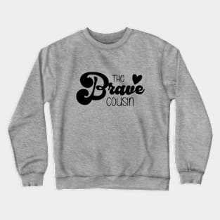 The Brave Cousin Crewneck Sweatshirt